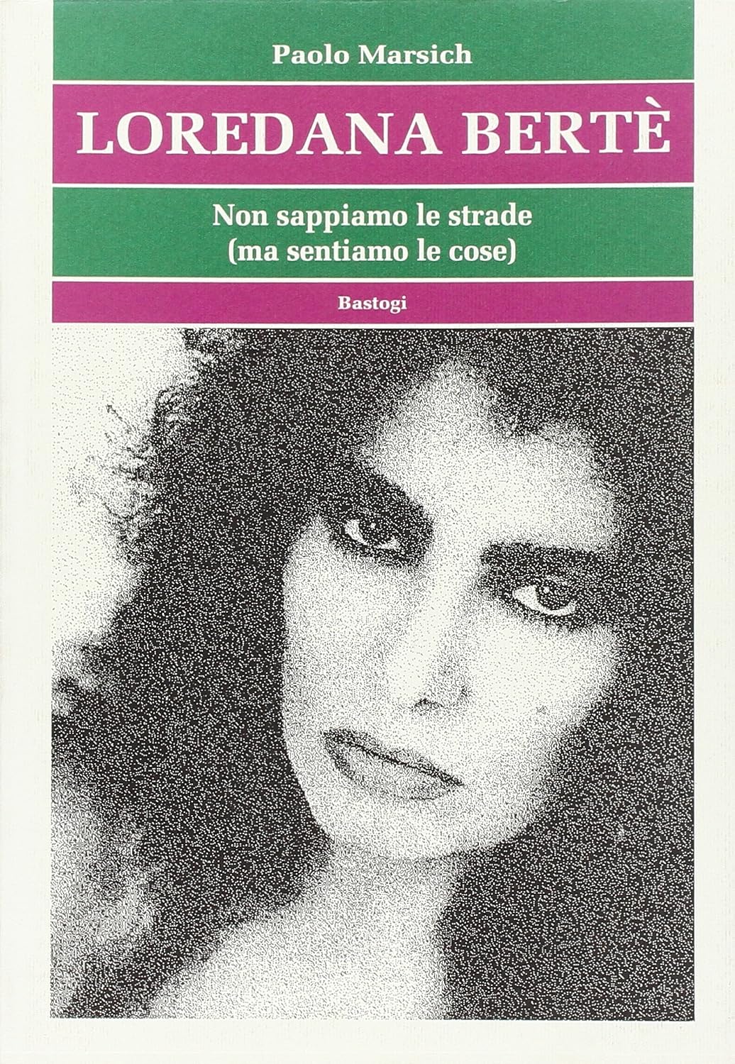 Loredana Bertè. Non sappiamo le strade