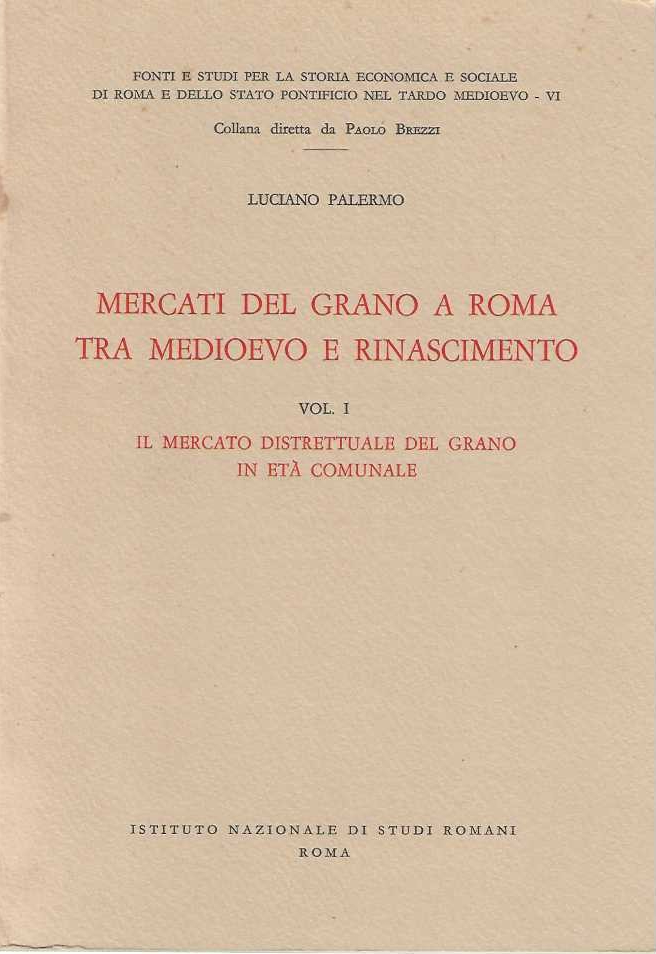 Mercati del grano a Roma tra Medioevo e Rinascimento vol. I
