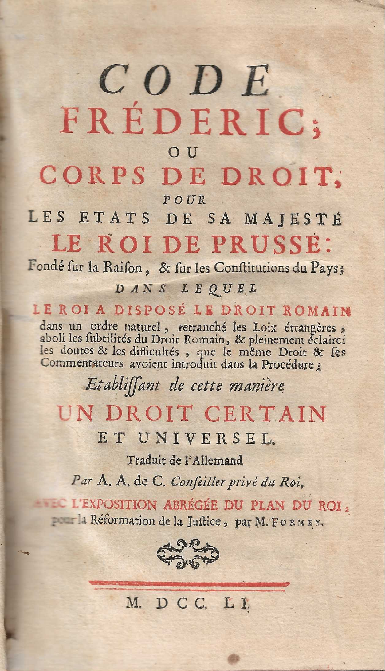 Code Fréderic; ou Corps de Droit, pour les etats de sa majesté Le Roi De Prusse ....